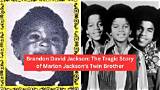 Brandon David Jackson: How Did Michael Jackson's Brother Die?